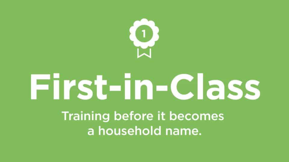 First-in-Class Training Experience